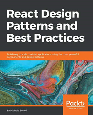 React Design Patterns and Best Practices -  NEW Michele Bertoli 2017