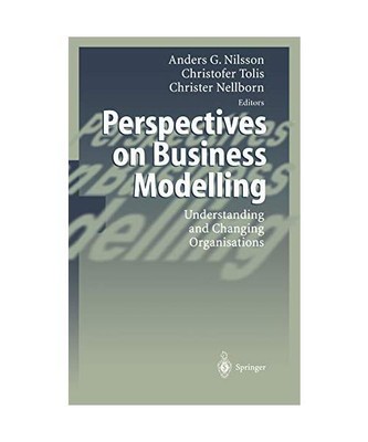 Perspectives on Business Modelling: Understanding and Changing Organisations