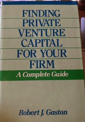 Finding Private Venture Capital for Your Firm A Complete Guide HB/DJ 1989 VG++++