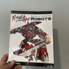 Manga to the Max Robots: Drawing and Coloring Book - Paperback - VERY GOOD