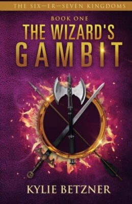 The Wizard's Gambit: Volume 1 (The SixaEraSeven Kingdoms) 9781517436483-,