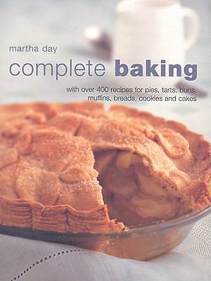 Complete Baking by Martha Day (2009, Hardcover)