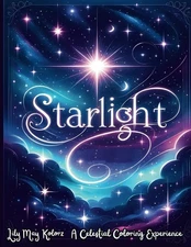 Starlight : A Celestial Coloring Experience Black Pages Adult Coloring Book for