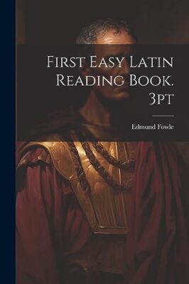 Fowle - First Easy Latin Reading Book. 3pt - New paperback or softback - X555z