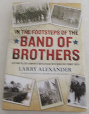 In the Footsteps of the Band of Brothers: Return to Easy Company's Battlefields