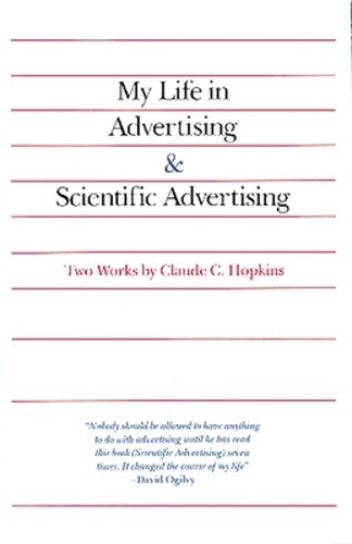 Claude Hopkins My Life in Advertising and Scientific Advertising (Tascabile)