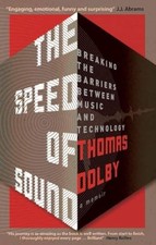 The Speed of Sound: Breaking the Barriers between Music and T... by Thomas Dolby