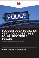 Yusuf Abdul-Rasheed Musa | Pouvoir DE LA Police EN Vertu DU Code ET DE LA Loi...