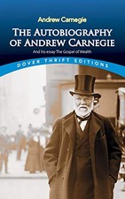 THE AUTOBIOGRAPHY OF ANDREW CARNEGIE AND HIS ESSAY THE **BRAND NEW**