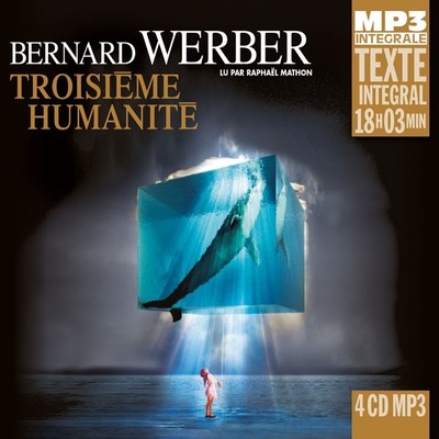 BERNARD WERBER - TROISIEME HUMANITE INTEGRALE MP3 LU PAR RAPHA - Q11501z