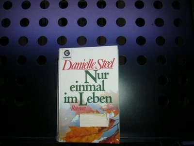 Nur einmal im Leben Steel, Danielle :