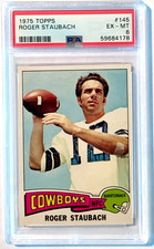 1975 Topps Roger Staubach Dallas Cowboys #145, HOF, PSA Graded 6 EX-MT
