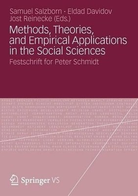 Methods, Theories, and Empirical Applications in the Social Sciences: Festschrif