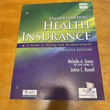 Understanding Health Insurance : A Guide to Billing and Reimbursement