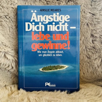 Ängstige Dich nicht lebe und gewinne! Ainslie Meares Buch