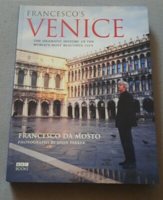Francescos Venice, Francesco da Mosta, BBC Books,Dramatik History Beautiful City