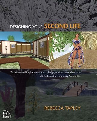 NEW - Designing Your Second Life by Tapley, Rebecca (Paperback)