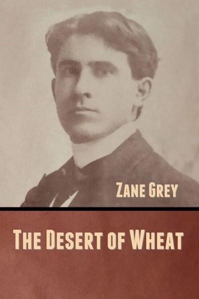 The Desert Of Wheat | Zane Grey | Taschenbuch | Kartoniert / Broschiert | 2020-image
