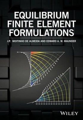 Equilibrium Finite Element Formulations by Edward A. Maunder (English) Hardcover