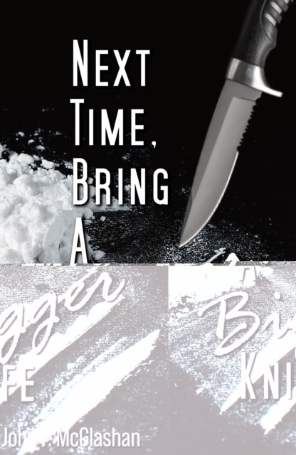 Next Time Bring A Bigger Knife
