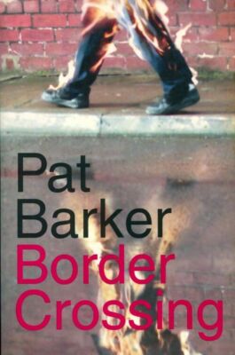 Border crossing - Pat Barker - V427800
