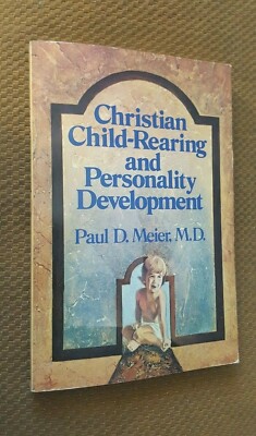 Christian Child-Rearing and Personality Development Book by Paul D. Meier, M.D.