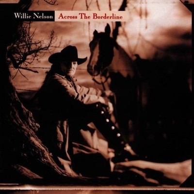 Willie Nelson - Across the Borderline