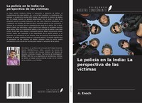 A. Enoch | La PolicíA En La India: La Perspectiva De Las VíCtimas | Taschenbuch