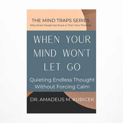 When Your Mind Won't Let Go