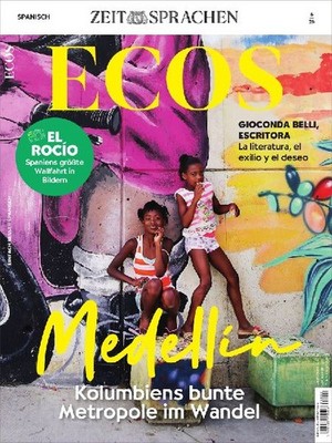 Ecos Magazin 6/26: Medellin. Kolumbiens bunte Metropole im Wandel: Medellin. Kol