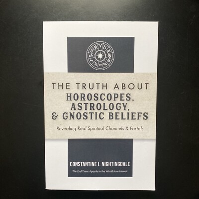  NEW  The Truth About Horoscopes, Astrology & Gnostic Beliefs by C. Nightingdale