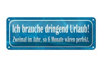 Blechschild Spruch 27X10 Cm Ich Brauche Dringend Urlaub Deko Schild Tin Sign