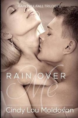 Rain Over Me: Rain Will Fall by Cindy Lou Moldovan (English) Paperback Book
