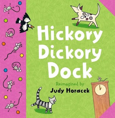 Hickory Dickory Dock by Judy Horacek Hardcover Book