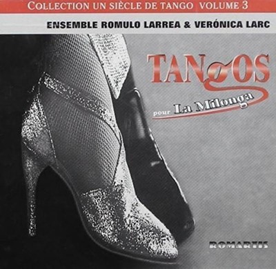 Ensemble Romulo Larrea & Verónica Larc Tangos...para La Milonga, Collección Un