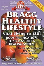 Bragg Healthy Lifestyle: Vital Living to 120! - Paperback - GOOD
