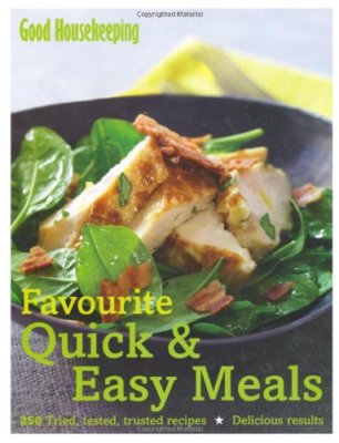 Favourite Quick & Easy Meals: 250 Tried, Tested, Trusted Recipes