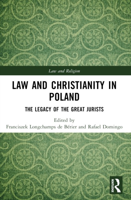 Law and Christianity in Poland The Legacy of the Great Jurists (Paperback Book)