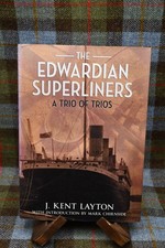 The Edwardian Superliners by J Kent Layton (H...