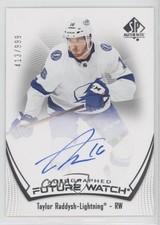 2021-22 SP Authentic Auto Future Watch 413/999 Taylor Raddysh #157 Auto 11jd