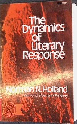 The Dynamics of Literary Response The Norton library ; N 790 Holland, Norman N.: