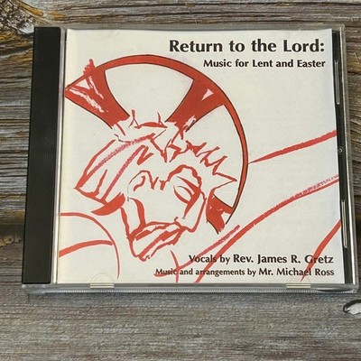 Rev. James R. Gretz & Michael Ross   Return to the Lord CD Lent Easter Christian