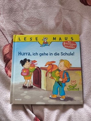 Lesemaus - Hurra Ich Gehe In Die Schule 5 Geschichten mit Bildern