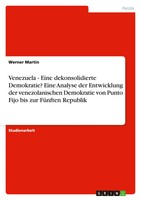 Venezuela - Eine Dekonsolidierte Demokratie? Eine Analyse Der Entwicklung Der...