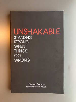 Unshakable Standing strong when things go wrong by Nelson Searcy | eBay