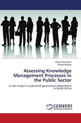 Assessing Knowledge Management Processes in the Public Sector Shanil Haricharan
