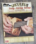 Ukulele Sing-Along Songs Sheet Music Ukulele Book