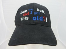 how the hell did I get this old? baseball cap hat adjustable v black