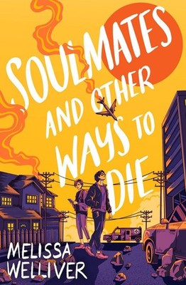 Soulmates and Other Ways to Die Melissa Welliver