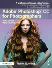 Adobe Photoshop CC for Photographers: 2016 Edition  Version 2015.5 - VERY GOOD